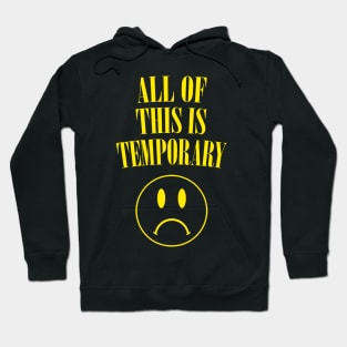 All Of This Is Temporary - Nihilist Statement Design Hoodie